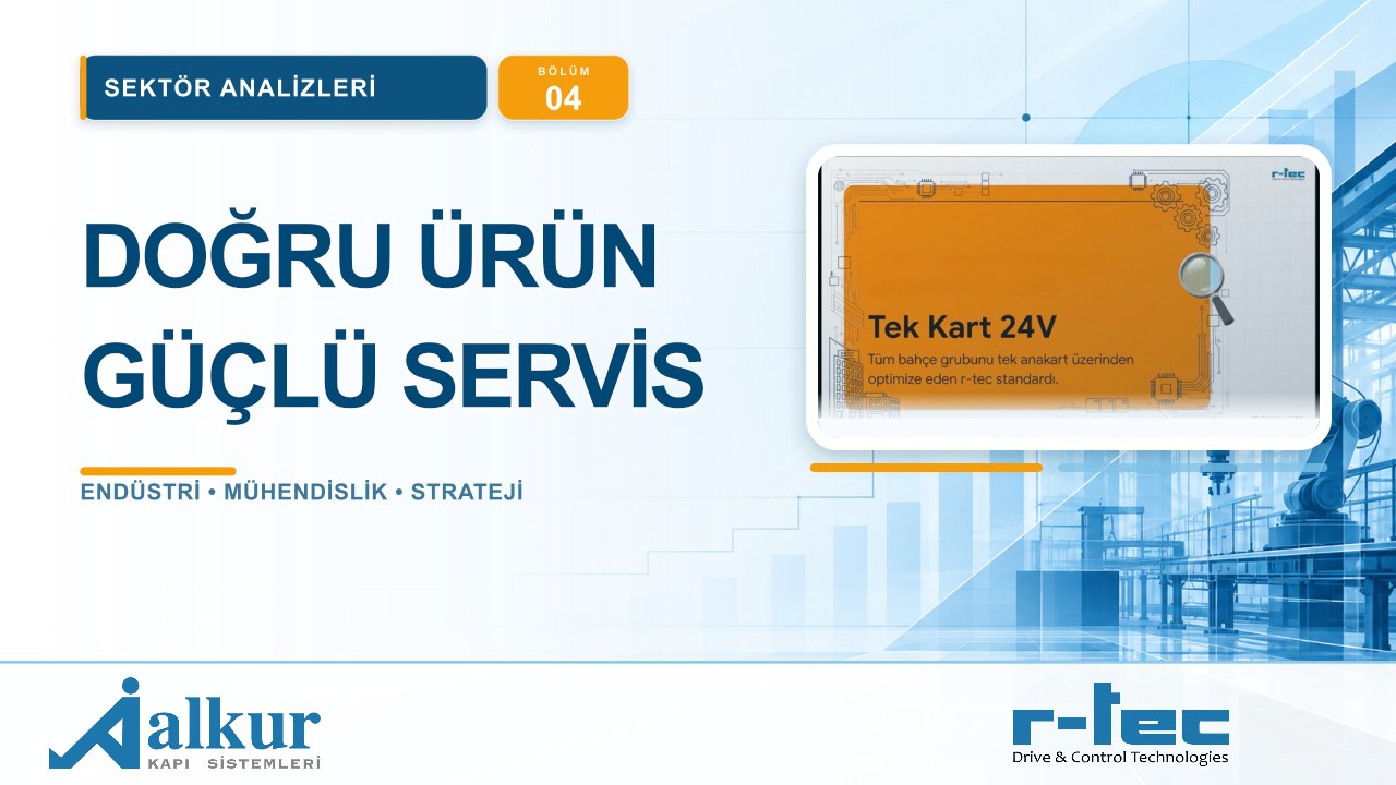 Otomasyonda Yerli Ar-Ge, Doğru Ürün ve Teknik Servis | Sektör Analizleri #04